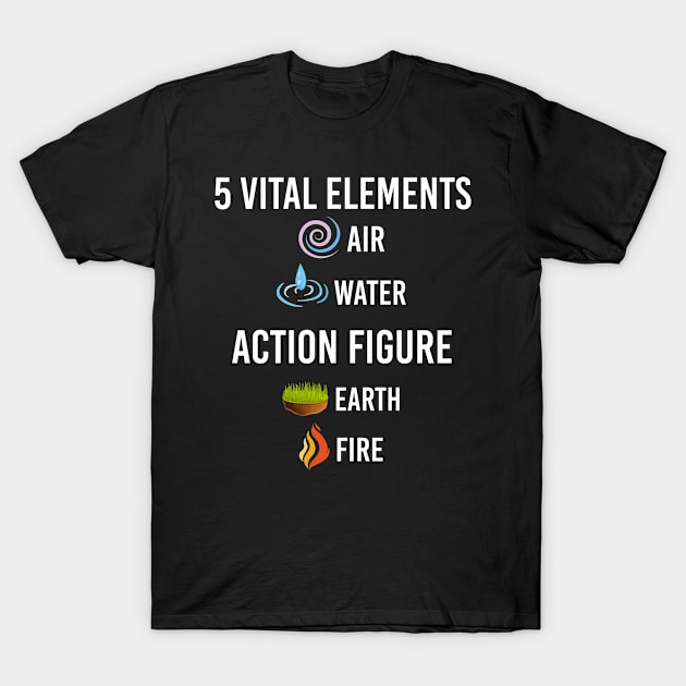 5 Elements Action Figure T-Shirt by blakelan128